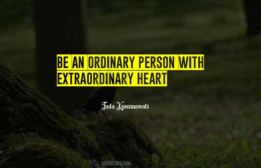 Quotes About An Extraordinary Person #84015