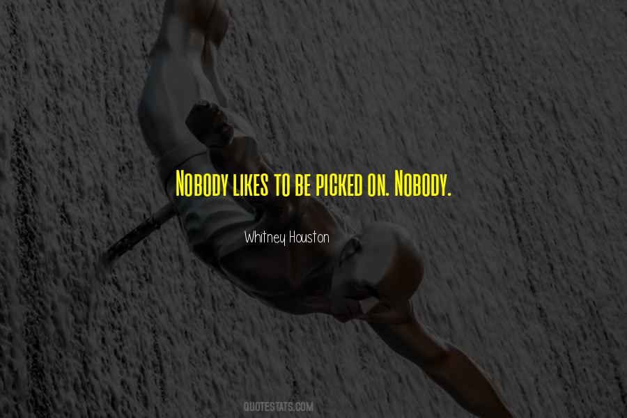 Quotes About Nobody Likes Me #450355