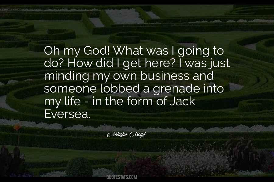 Quotes About Minding My Own Business #1323569
