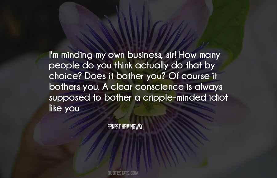Quotes About Minding My Own Business #1602271