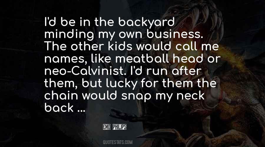 Quotes About Minding My Own Business #1615727