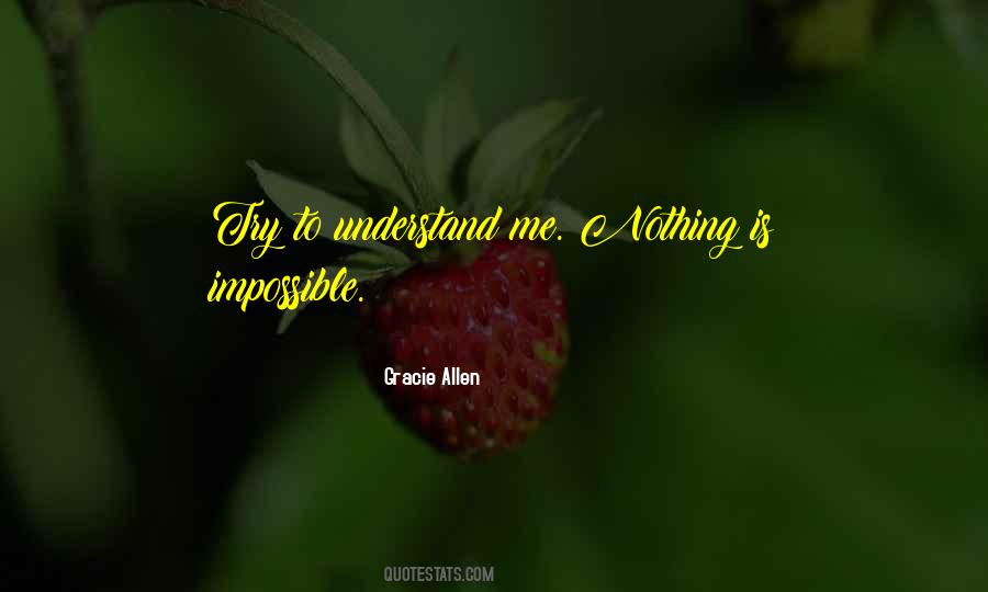 Impossible To Understand Quotes #1154930