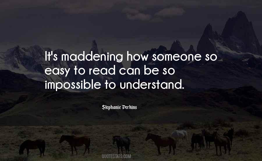 Impossible To Understand Quotes #341339