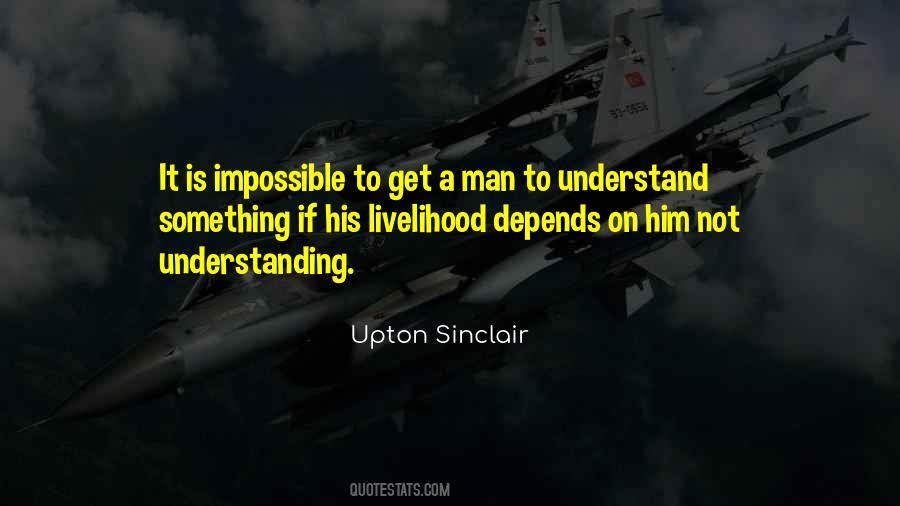 Impossible To Understand Quotes #344796