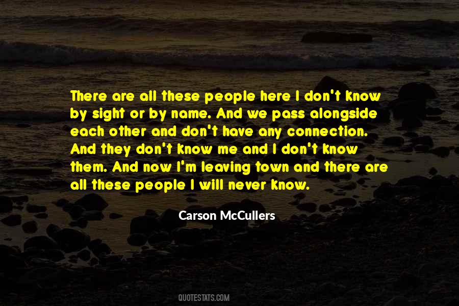 Quotes About They Don't Know Me #552169