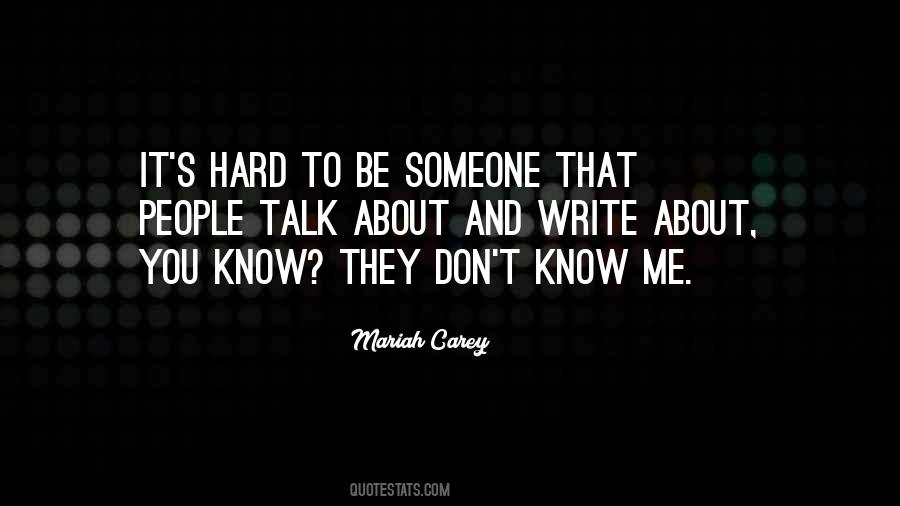 Quotes About They Don't Know Me #643024