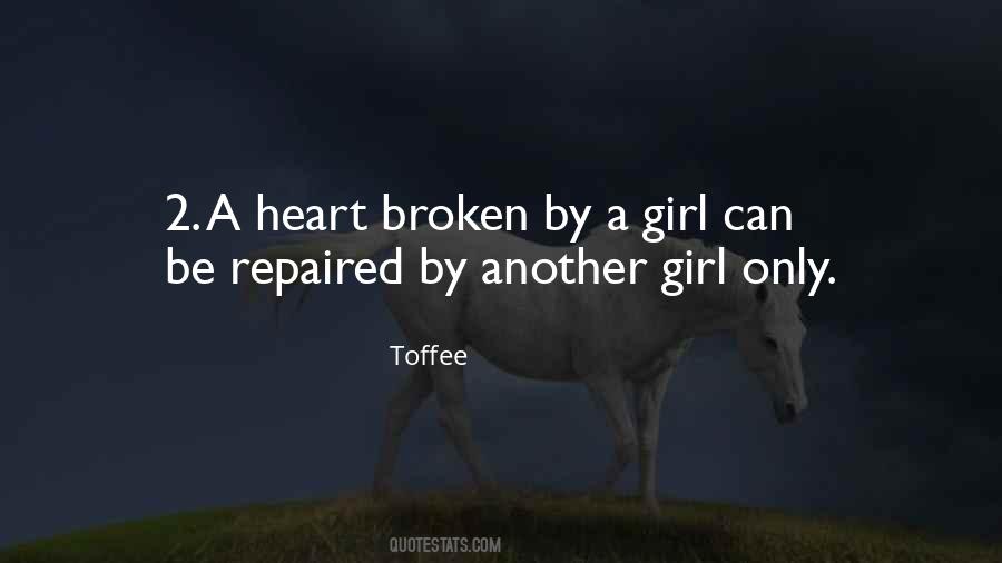 Quotes About A Girl With A Broken Heart #1519477