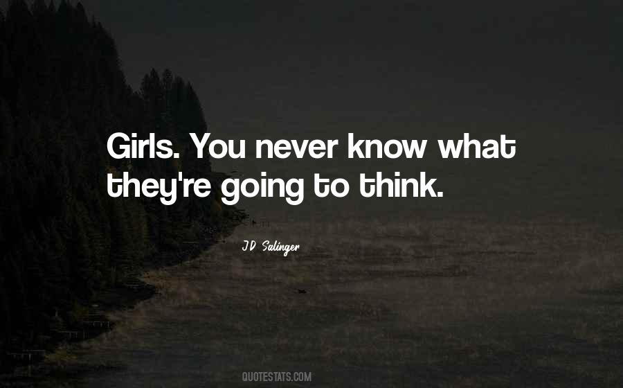 Think Girls Quotes #245170