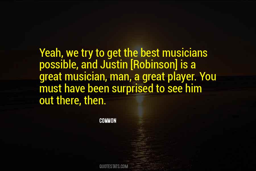 Quotes About Great Musicians #1013438