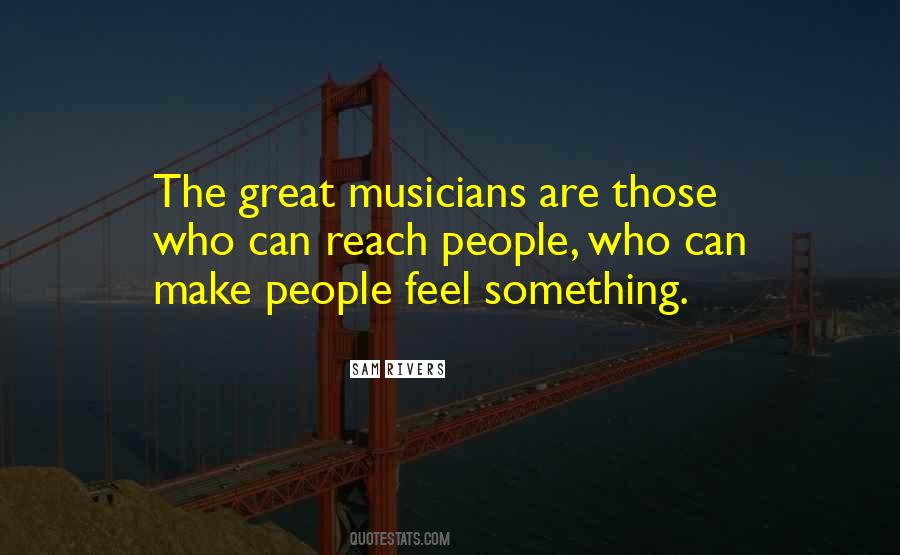 Quotes About Great Musicians #865340