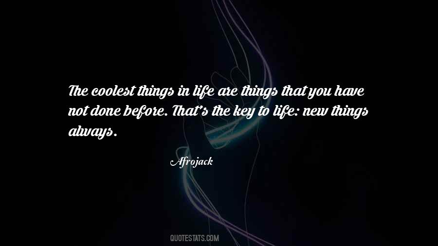 Quotes About New Things In Life #251294