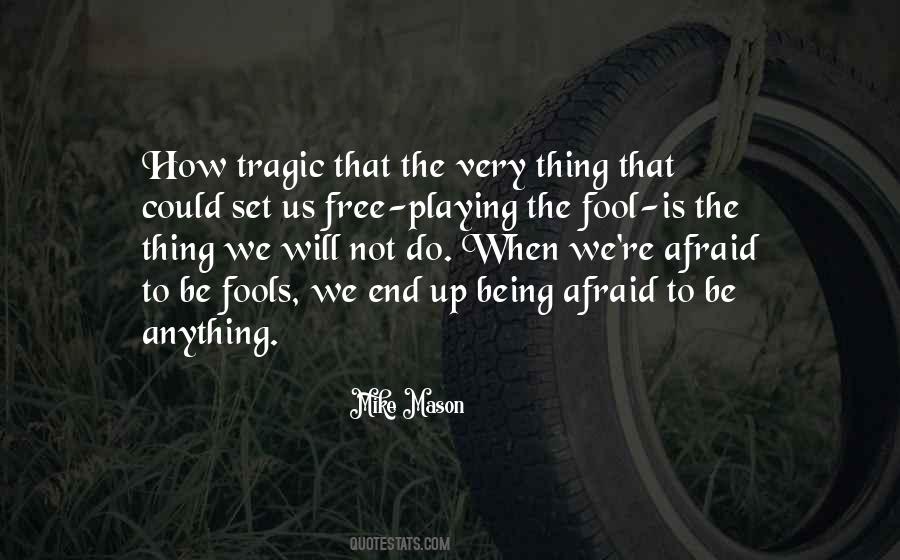 Being The Fool Quotes #467290