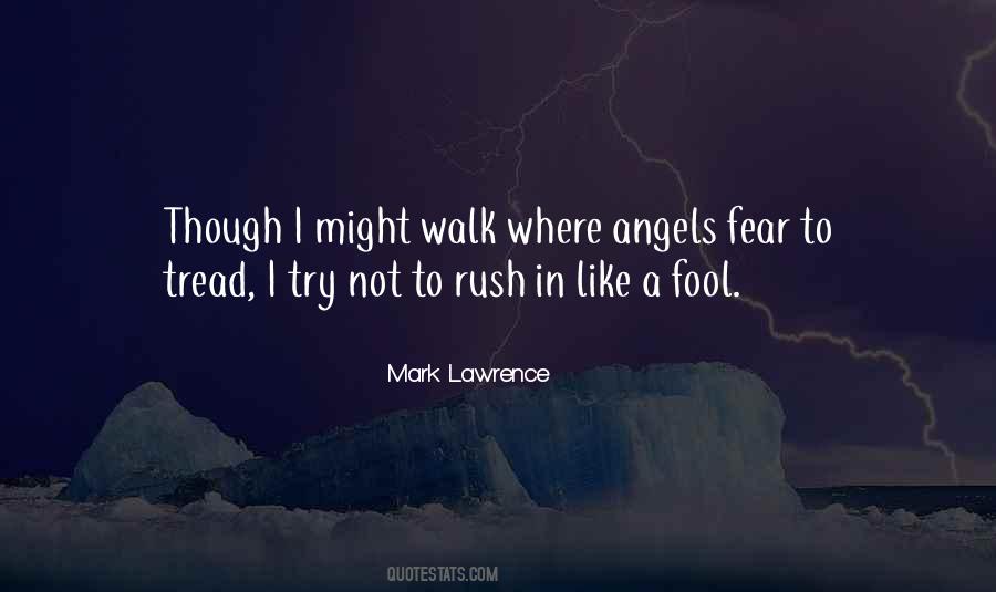 Where Angels Fear To Tread Quotes #1651925