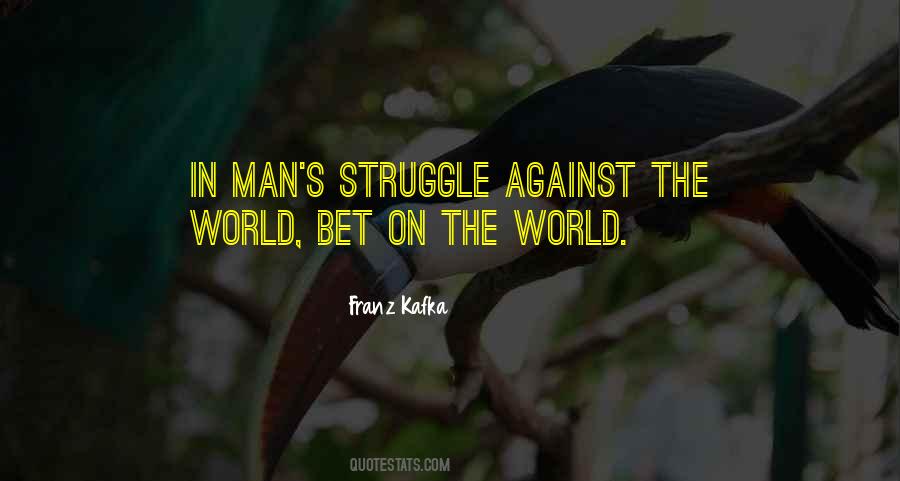 Quotes About Man's Struggle #473978