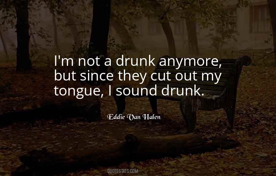 Quotes About Drunk #1555727