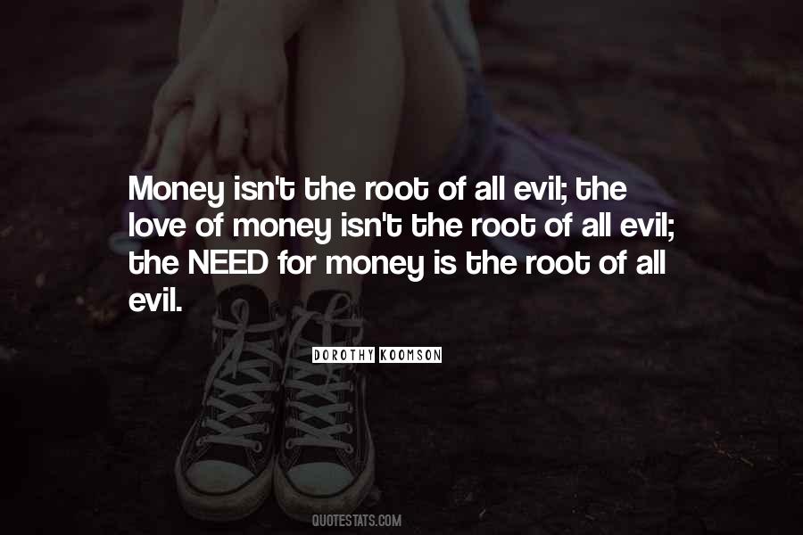 Quotes About Money Is The Root Of All Evil #1003472