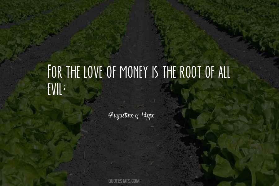 Quotes About Money Is The Root Of All Evil #1155846