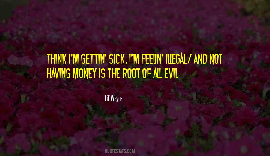 Quotes About Money Is The Root Of All Evil #1223601