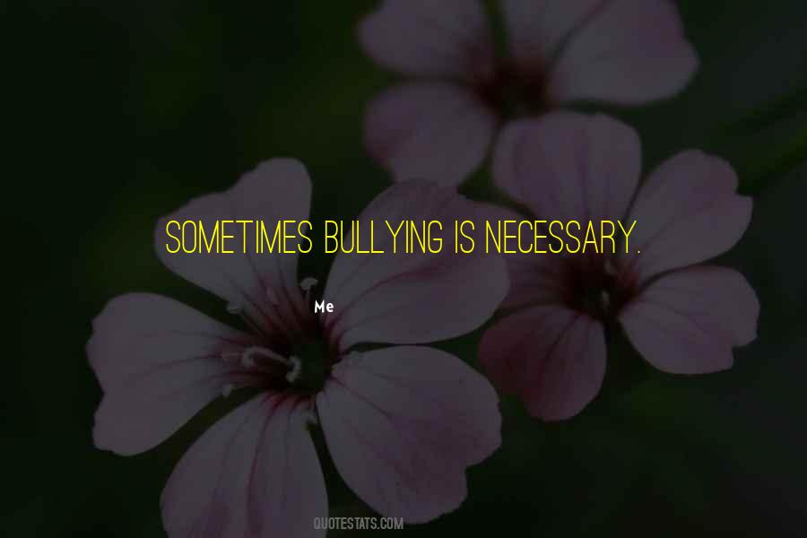 Bullying Is Quotes #1209874