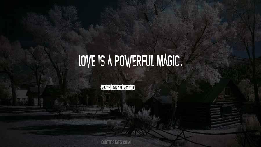 Quotes About Magic Of Love #609442