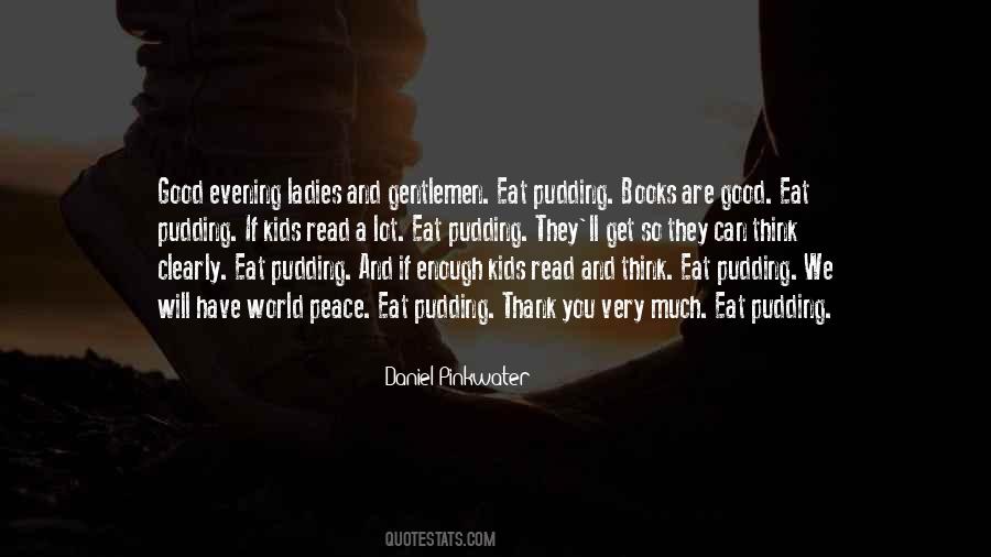 Quotes About Pudding #13941