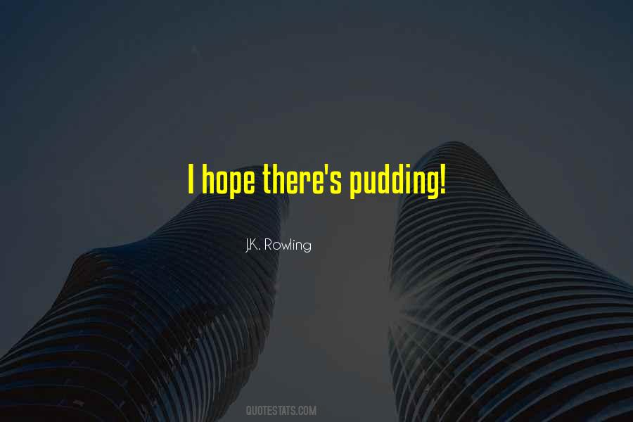 Quotes About Pudding #274232