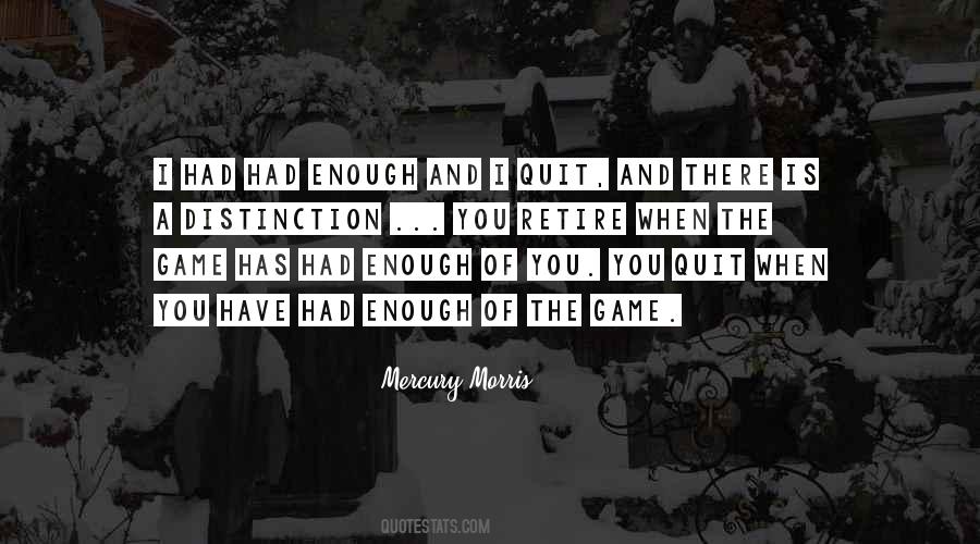 Quotes About When You've Had Enough #1516774