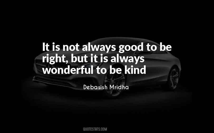 It Is Good To Be Kind Quotes #683230