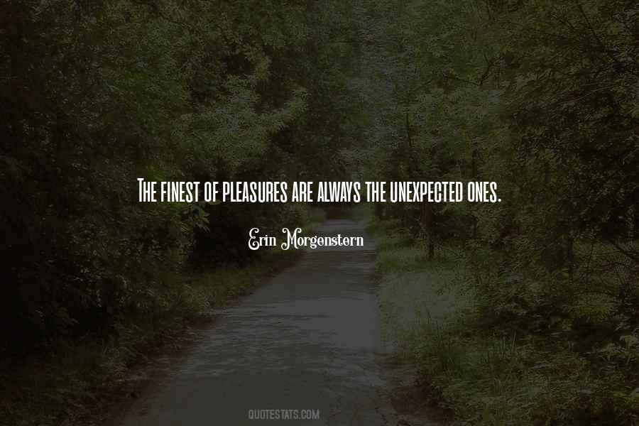 Quotes About Unexpected Pleasures #1009461