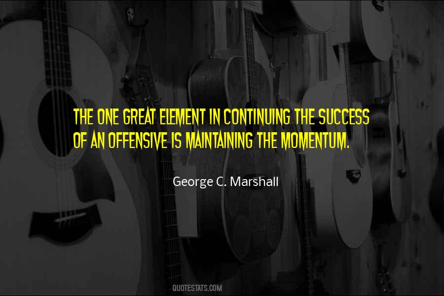 Quotes About Maintaining Momentum #1115101