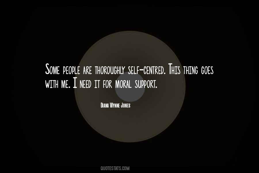 Quotes About Moral Support #1352141