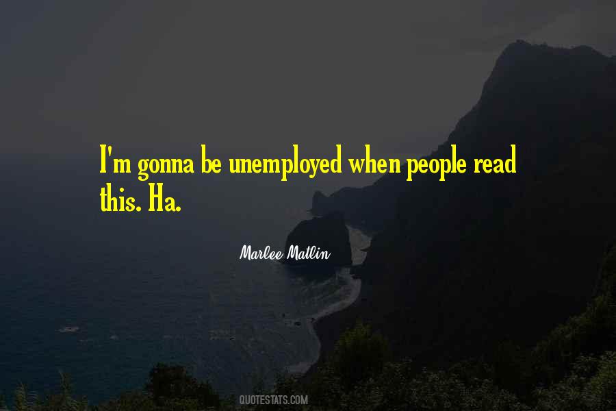 Quotes About Unemployed #1684436