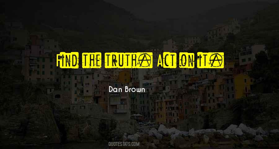 Quotes About Find The Truth #152572