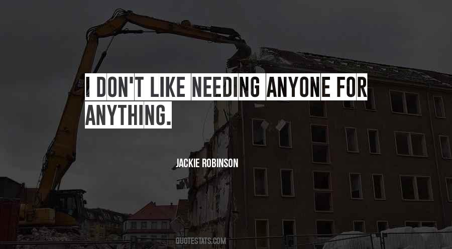 Quotes About Not Needing Anyone #978012