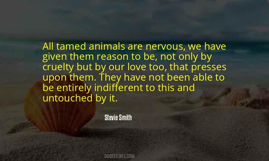Quotes About Cruelty To Animals #1219109