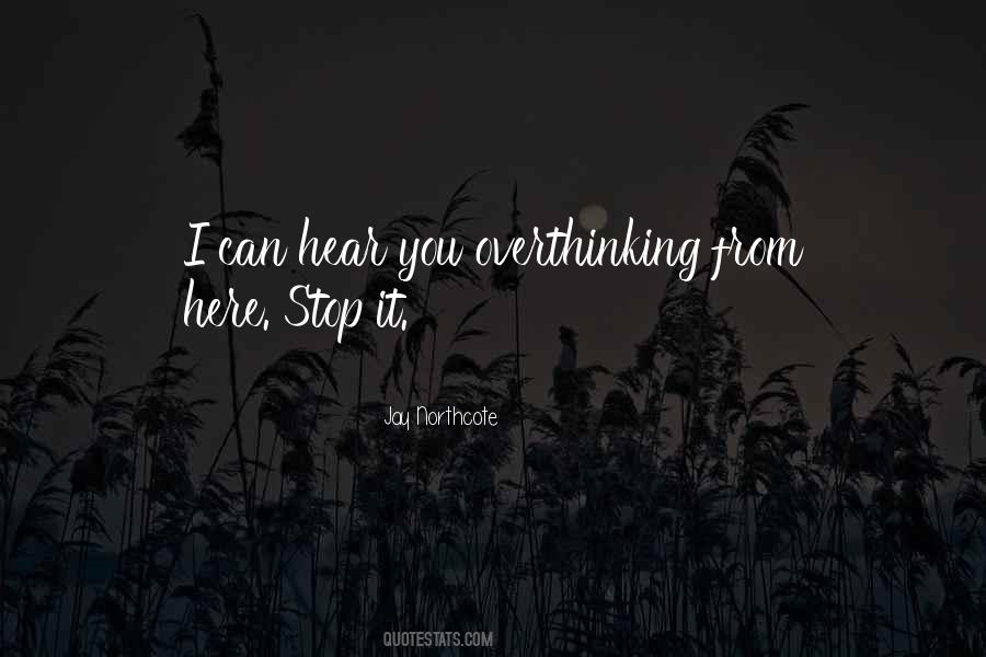 Quotes About Overthinking #809723