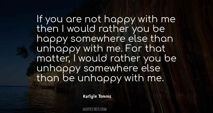 If You Are Unhappy Quotes #902822