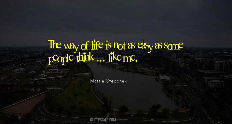 Quotes About Life Is Not Easy #455599