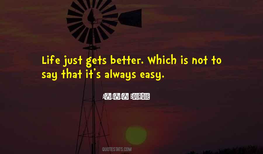 Quotes About Life Is Not Easy #559215