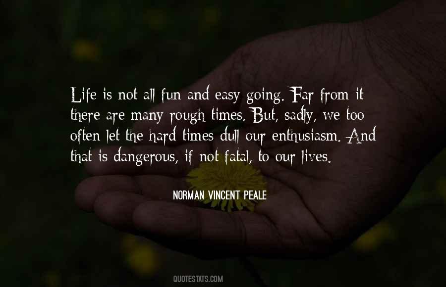 Quotes About Life Is Not Easy #607386