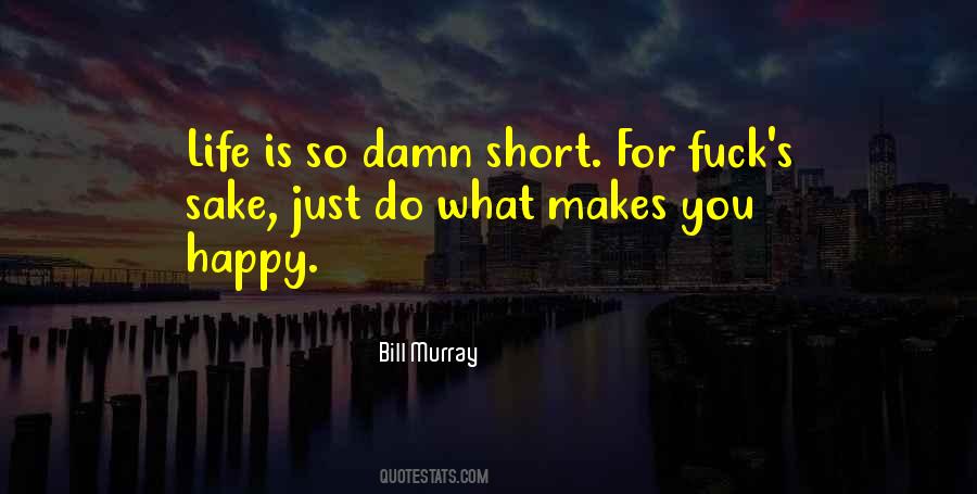 Makes You Happy Quotes #1062894