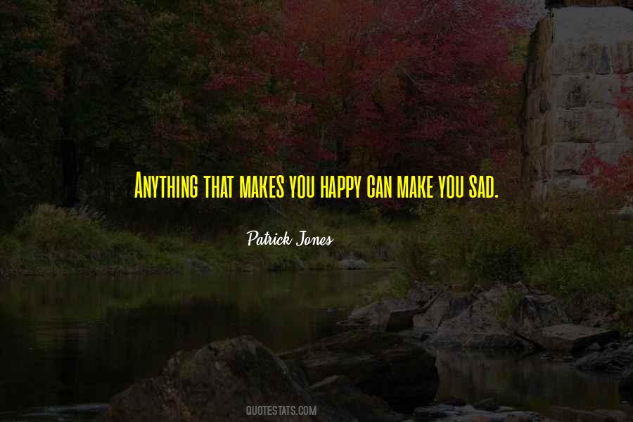 Makes You Happy Quotes #1183448