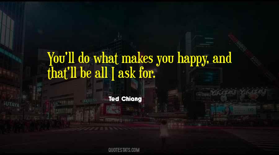 Makes You Happy Quotes #1491660