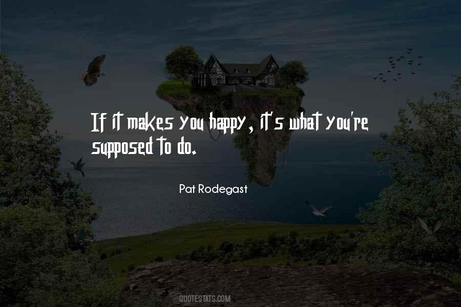 Makes You Happy Quotes #1703741