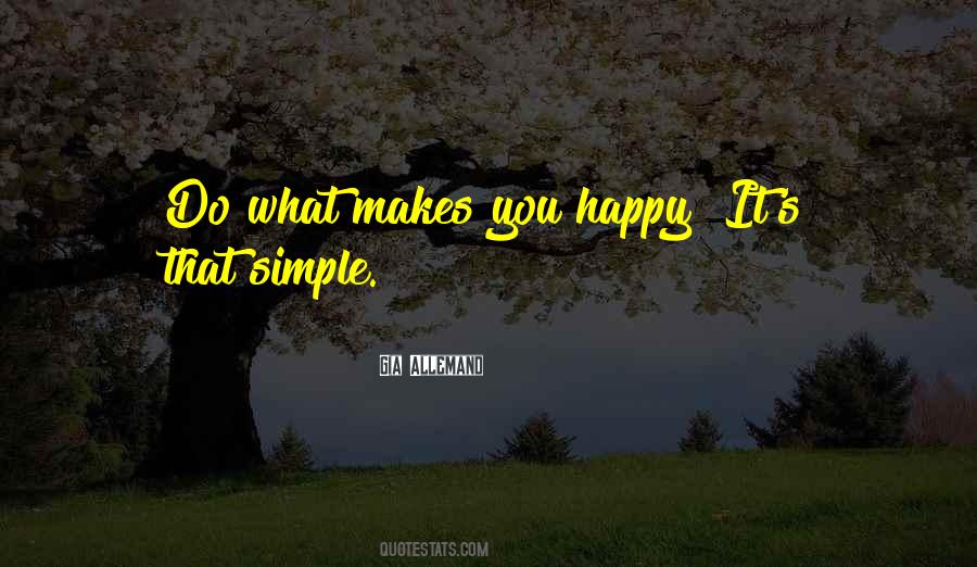 Makes You Happy Quotes #1795290