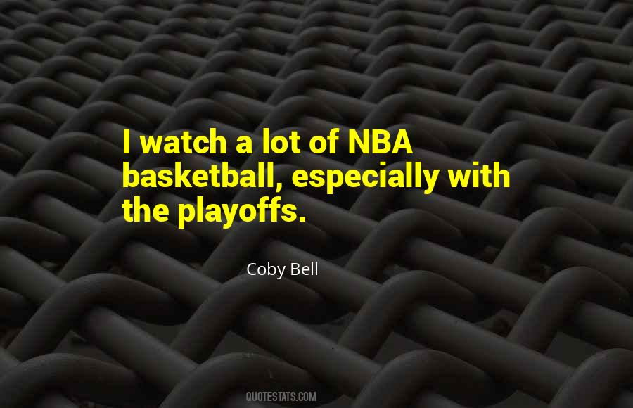 Quotes About Basketball Playoffs #366062