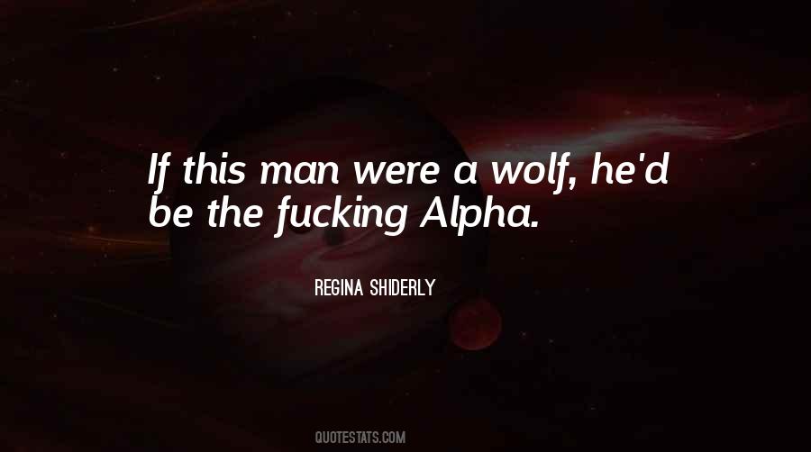 Quotes About Alpha #1203449