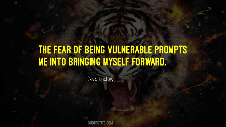 Quotes About Being Vulnerable #1347429
