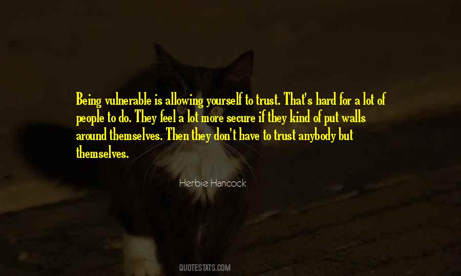 Quotes About Being Vulnerable #1504027