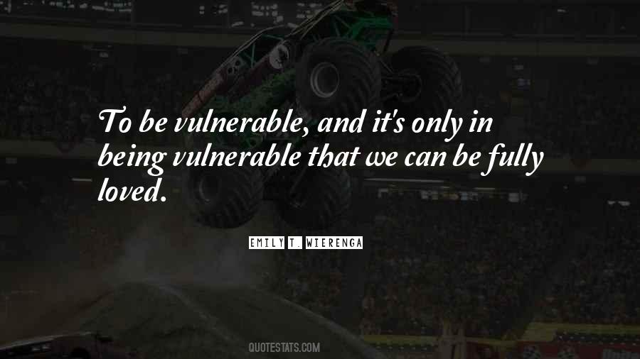 Quotes About Being Vulnerable #315368